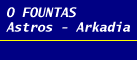 Logo, O FOUNTAS, PELOPONNISOS, ARKADIA, AGIOS IOANNIS ASTROS, ARKADIA