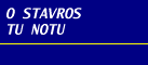 Logo, O STAVROS TU NOTU, Mavrovouni, Gythio, Lakonia, Peloponnes